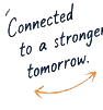 Connected to a stronger tomorrow.
